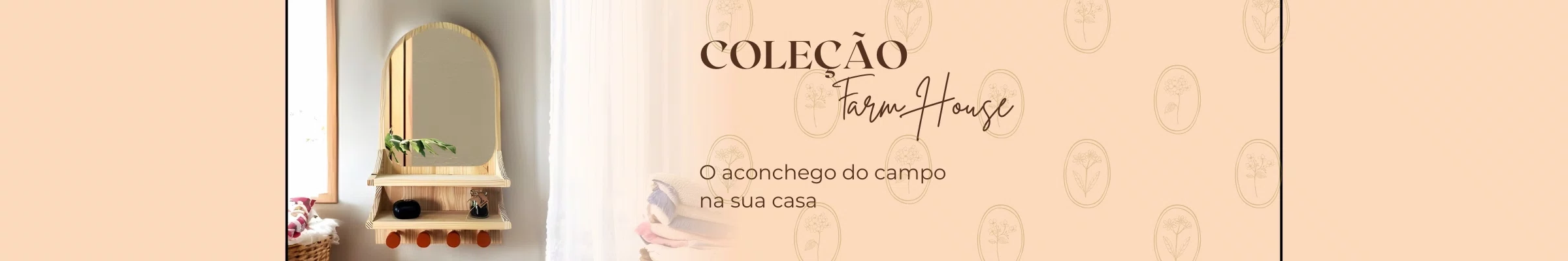 Coleção Farmhouse 