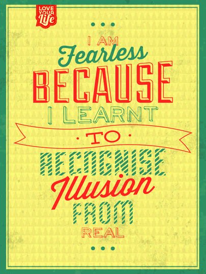 Placa Decorativa Frase I am Fearless Beacause I learnt to Recognise Illusion From Real