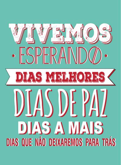Placa Decorativa Frase "Vivemos Esperando Dias Melhores..."