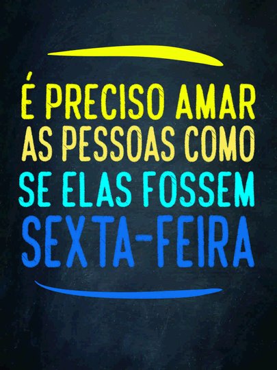 Placa Decorativa Frases de Boteco - É Preciso Amar as Pessoas como se Elas Fossem Sexta - Feira