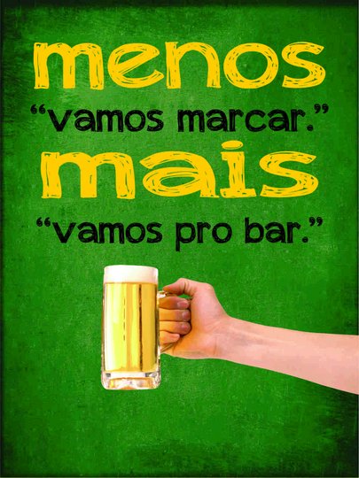 Placa Decorativa Frases de Boteco - Menos "Vamos Marcar". Mais "Vamos pro Bar".