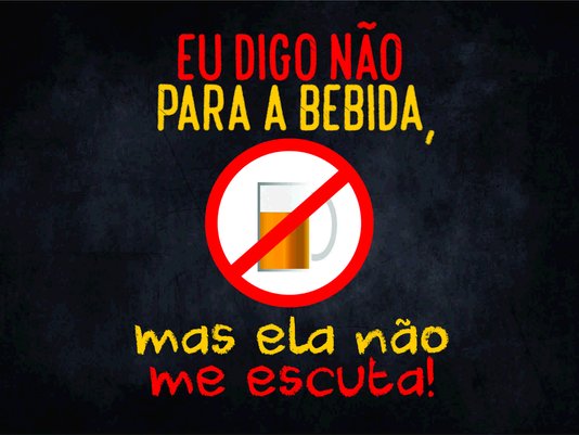 Placa Decorativa Frases de Boteco - Eu Digo não para a Bebida mas ela não me Escuta!