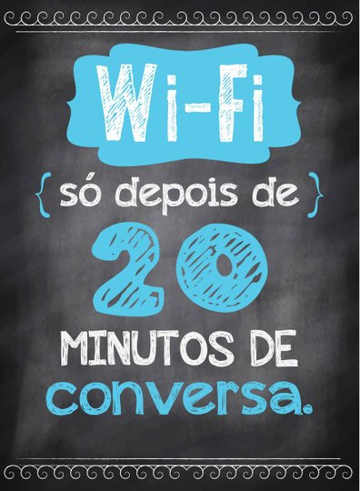 Placa Decorativa Frase "Wi-Fi Só Depois de 20 Minunitos..."