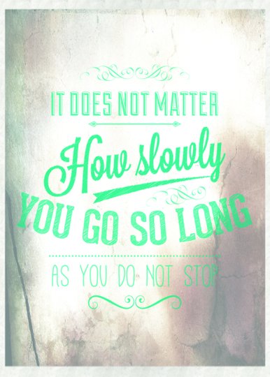 Placa Decorativa Frase It Does Not Matter How Slowly You go So Long as You do Not Stop