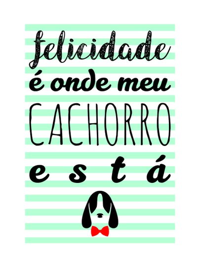 Placa Decorativa Frase Felicidade é Onde Meu Cachorro Está