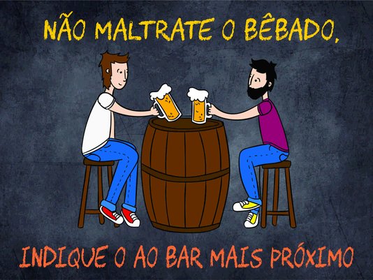 Placa Decorativa Frases de Boteco - Não Maltrate o Bêbado, Indique o ao Bar Mais Próximo