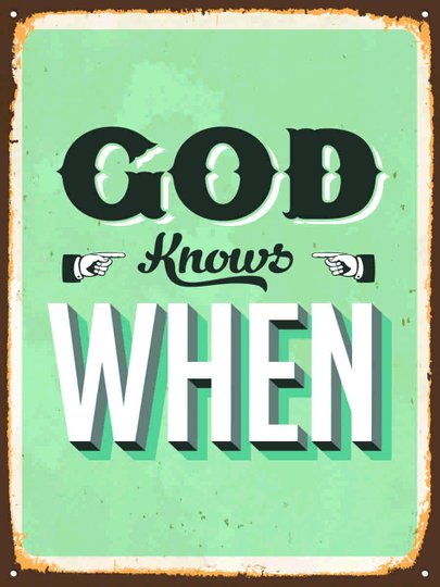 Placa Decorativa Frase God Knows When