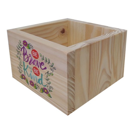 Cachepô Decorativo de Pinus com Estampa  - Be Brave and be Kind  15x15x10