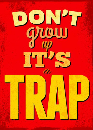 Placa Decorativa Frase: "Don't Grow Up It's A Trap"