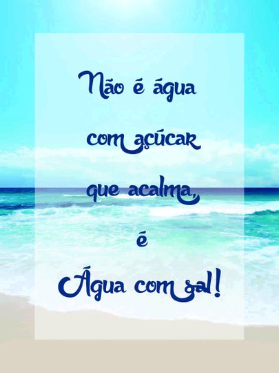Placa Decorativa Frase Não é Água com Açucar que Acalma, é Água com Sal