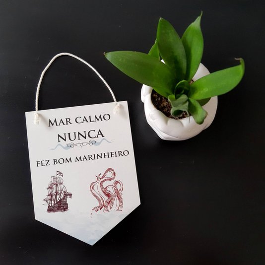 Flâmula Decorativa em Mdf 3mm com Estampa - Mar Calmo Nunca Fez Bom Marinheiro