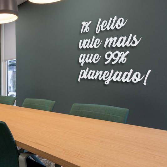 Frase de Parede 1% Feito Vale Mais Que 99% Planejado!