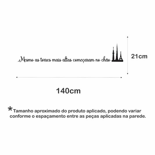 Frase de Parede Mesmo as Torres Mais Altas Começaram do Chão