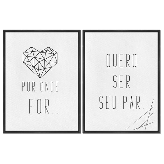 Kit 2 Quadros em Telas Canvas Por Onde For Quero Ser Seu Par - Coração Geométrico