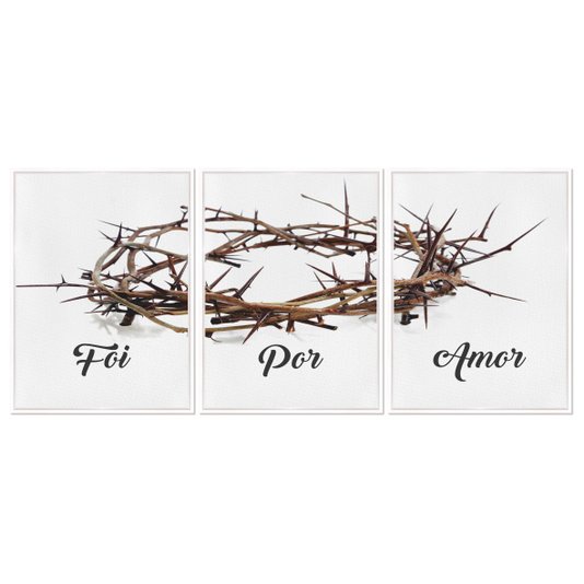 Kit 3 Quadros em Telas Canvas Foi Por Amor Coroa de Espinhos de Jesus