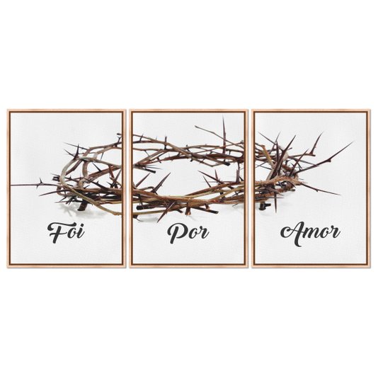 Kit 3 Quadros em Telas Canvas Foi Por Amor Coroa de Espinhos de Jesus
