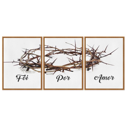 Kit 3 Quadros em Telas Canvas Foi Por Amor Coroa de Espinhos de Jesus