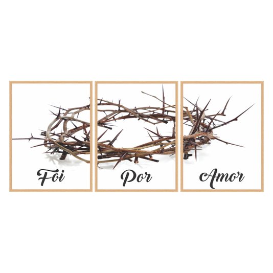 Kit 3 Quadros Foi Por Amor Coroa de Espinhos de Jesus