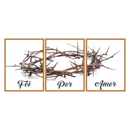Kit 3 Quadros Foi Por Amor Coroa de Espinhos de Jesus