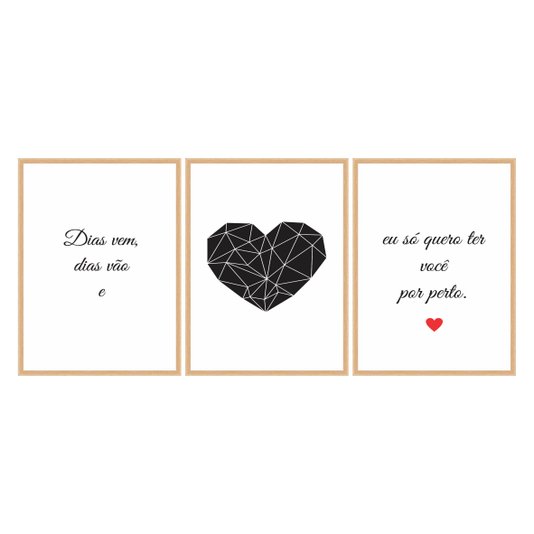 Kit de 3 Quadros Decorativos Dias Vem, Dias Vão e Eu Só Quero Ter Você por Perto S2