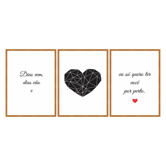 Kit de 3 Quadros Decorativos Dias Vem, Dias Vão e Eu Só Quero Ter Você por Perto S2
