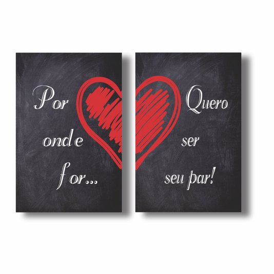 Kit de Placas Decorativas Por onde For Quero Ser Seu Par - Fundo Blackboard