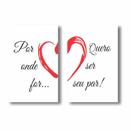 Kit de Placas Decorativas Por onde For Quero Ser Seu Par - Fundo Branco