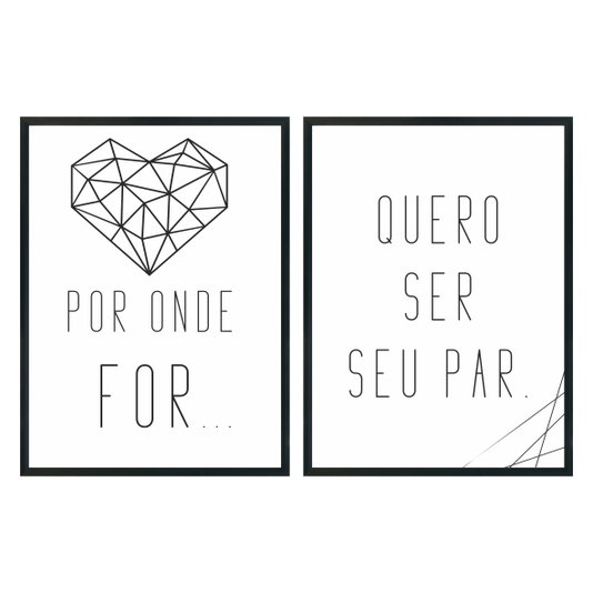 Kit de Quadros Decorativos Por onde For Quero Ser Seu Par - Coração Geométrico