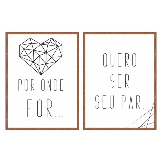 Kit de Quadros Decorativos Por onde For Quero Ser Seu Par - Coração Geométrico