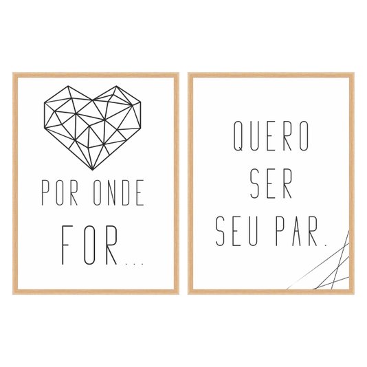 Kit de Quadros Decorativos Por onde For Quero Ser Seu Par - Coração Geométrico
