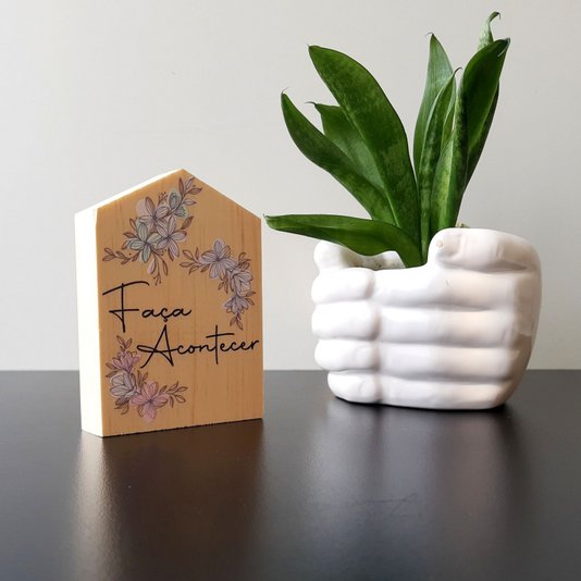 Placa Decorativa Casinha Enfeite de Mesa e Parede com Estampa - Faça Acontecer