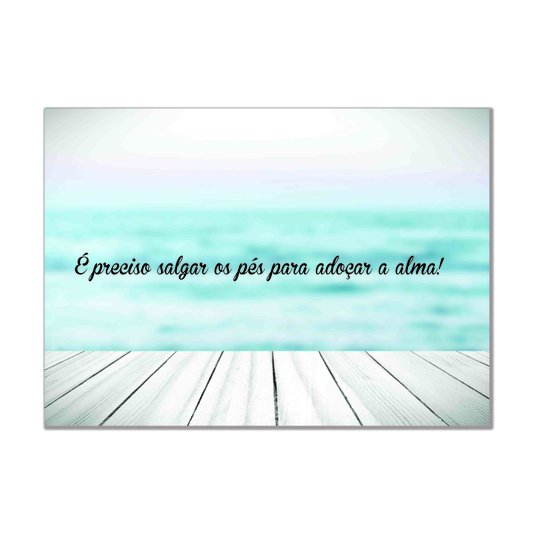 Placa Decorativa Coleção Mar É Preciso Salgar Os Pés Para...