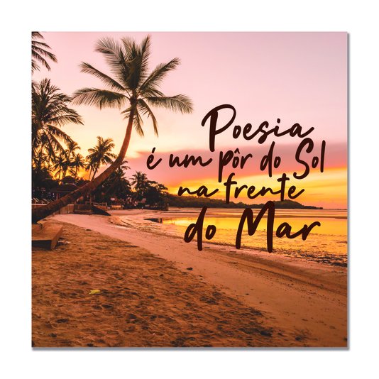 Placa Decorativa Coleção Mar Poesia É Um Pôr Do Sol...