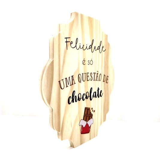 Placa Decorativa de Cozinha em Pinus Felicidade é só uma Questão de Chocolate