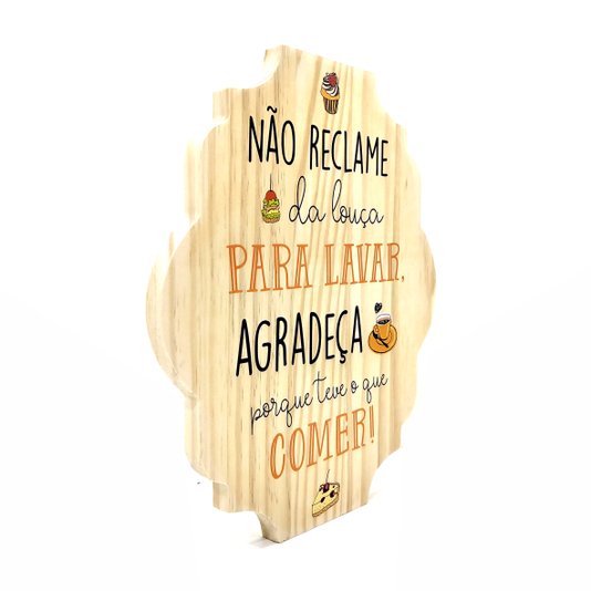 Placa Decorativa de Cozinha Não Reclame da Louça para Lavar, Agradeça Porque Teve o que Comer