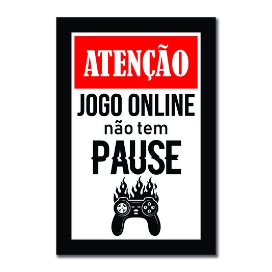 Placa Decorativa Nerd Geek Games Atenção Jogo Online Nâo Tem Pause