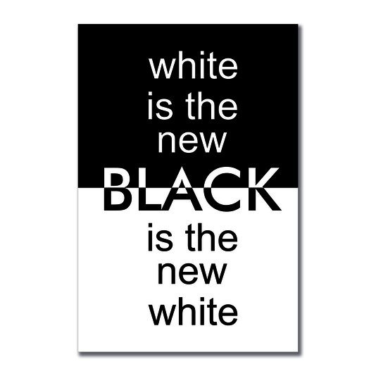 Placa Decorativa Preto e Branco White is New Black is New White