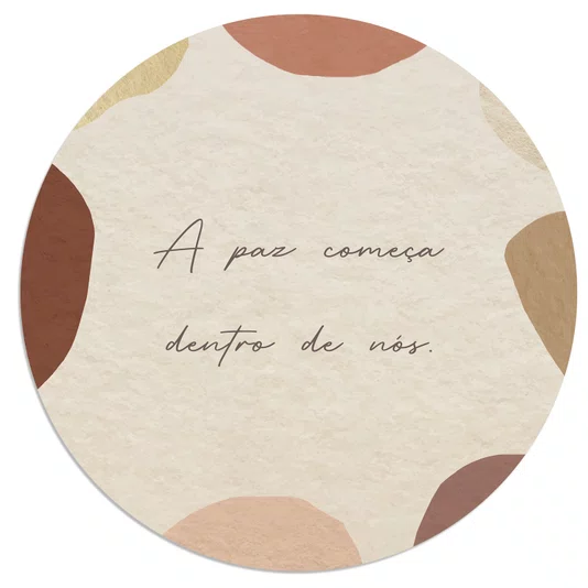 Placa Decorativa Redonda Frase A Paz Começa Dentro De Nós