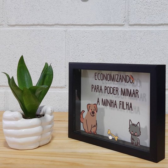 Quadro Cofre Criativo Economizando Para Poder Mimar a Minha Filha - Cachorrinha - Fundo Branco