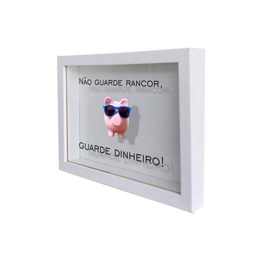 Quadro Cofre Criativo Não Guarde Rancor, Guarde Dinheiro - Fundo Branco