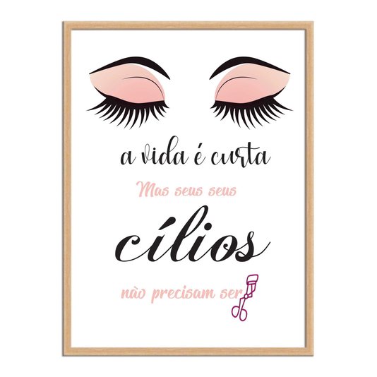 Quadro Decorativo A Vida É Curta Mas Seus Cílios Não Precisam Ser