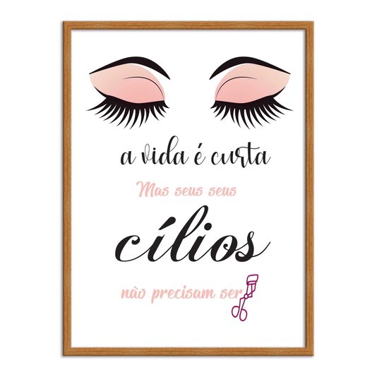 Quadro Decorativo A Vida É Curta Mas Seus Cílios Não Precisam Ser