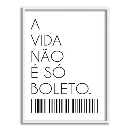 Quadro Decorativo a Vida não é Só Boleto
