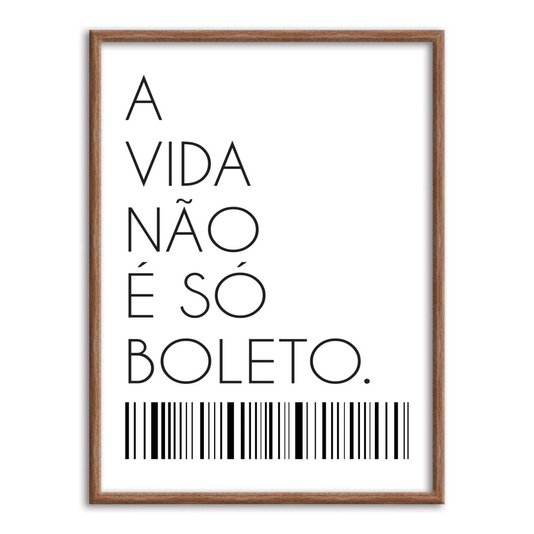 Quadro Decorativo a Vida não é Só Boleto