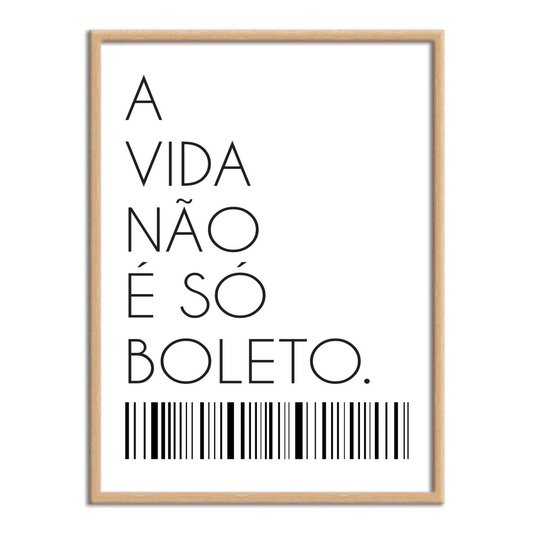 Quadro Decorativo a Vida não é Só Boleto