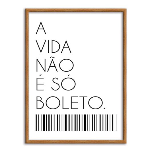 Quadro Decorativo a Vida não é Só Boleto