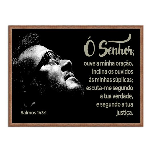 Quadro Decorativo Bíblico Salmos 143:1