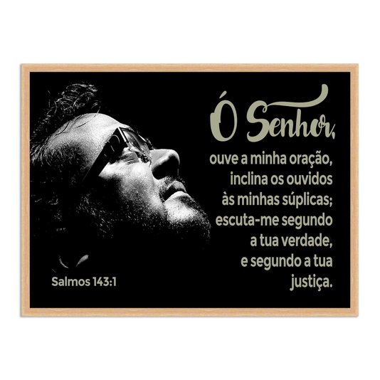 Quadro Decorativo Bíblico Salmos 143:1