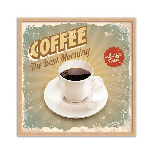 Quadro Decorativo Coffee The Best Morning Always Fresh