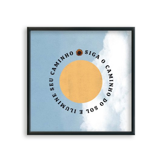 Quadro Decorativo Colagem Abstrata Com Frase Siga O Caminho Do Sol E Ilumine Seu Caminho
